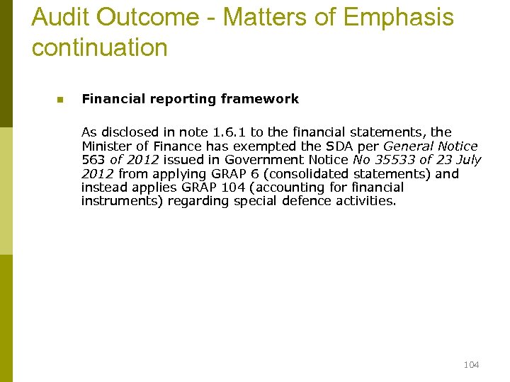 Audit Outcome - Matters of Emphasis continuation n Financial reporting framework As disclosed in
