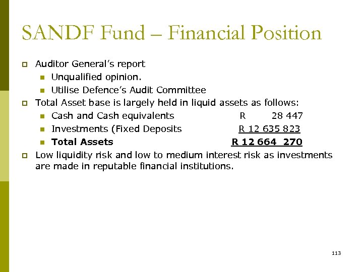 SANDF Fund – Financial Position p p p Auditor General’s report n Unqualified opinion.