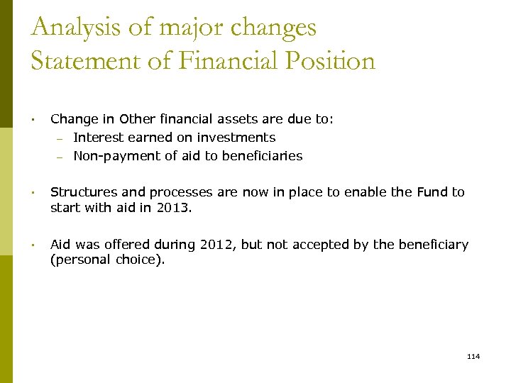 Analysis of major changes Statement of Financial Position • Change in Other financial assets