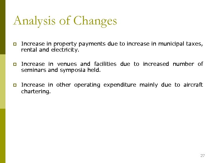 Analysis of Changes p Increase in property payments due to increase in municipal taxes,