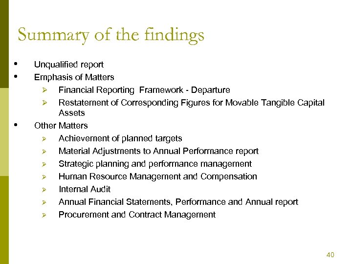 Summary of the findings • • • Unqualified report Emphasis of Matters Ø Financial