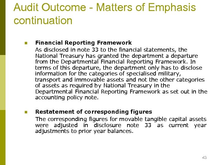Audit Outcome - Matters of Emphasis continuation n Financial Reporting Framework As disclosed in