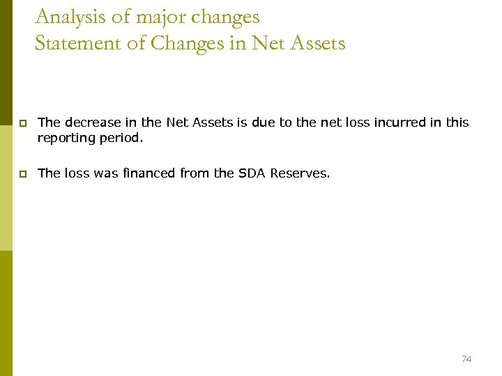 Analysis of major changes Statement of Changes in Net Assets p The decrease in