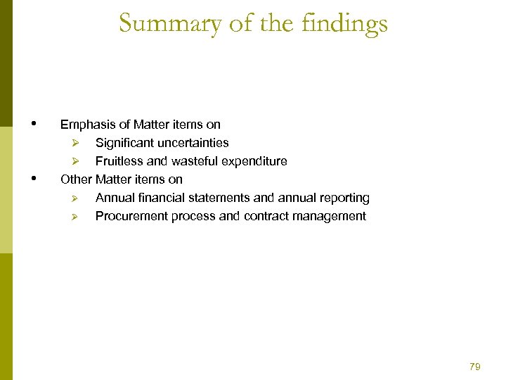 Summary of the findings • • Emphasis of Matter items on Ø Significant uncertainties