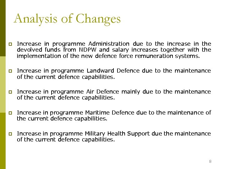 Analysis of Changes p Increase in programme Administration due to the increase in the