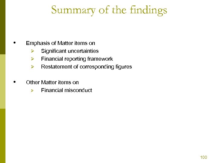 Summary of the findings • Emphasis of Matter items on Ø Significant uncertainties Ø