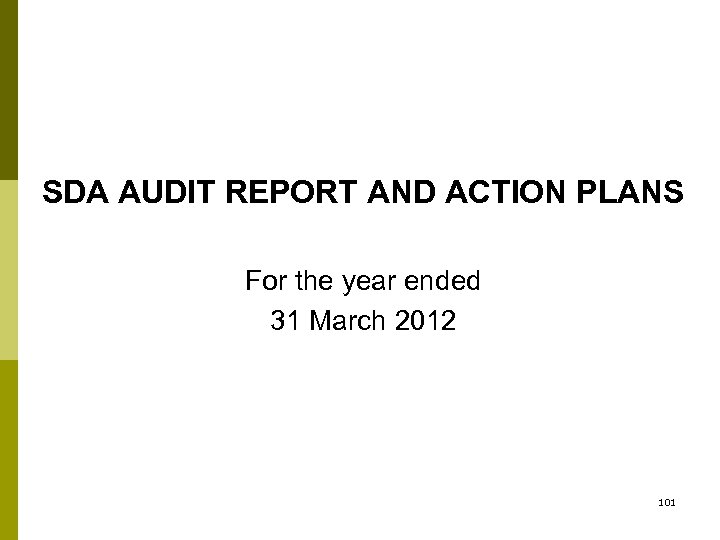 SDA AUDIT REPORT AND ACTION PLANS For the year ended 31 March 2012 101