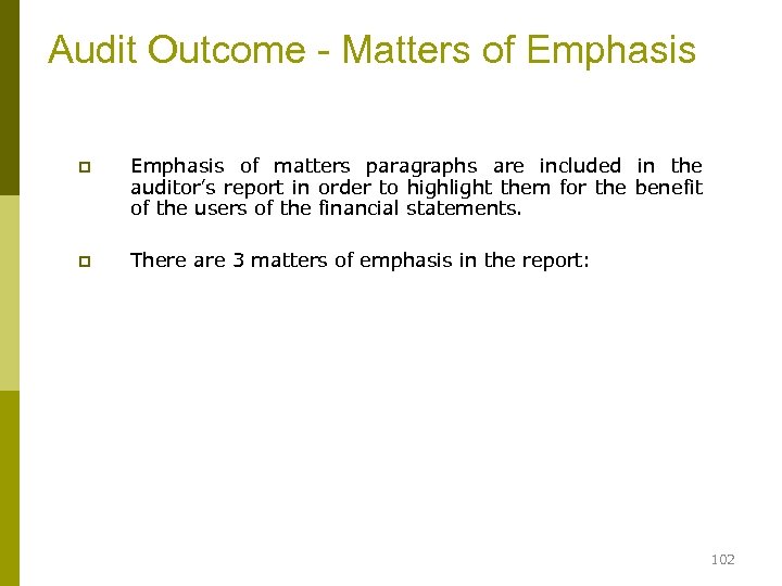 Audit Outcome - Matters of Emphasis p Emphasis of matters paragraphs are included in