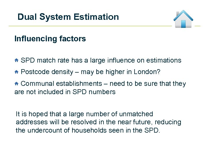 Dual System Estimation Influencing factors SPD match rate has a large influence on estimations
