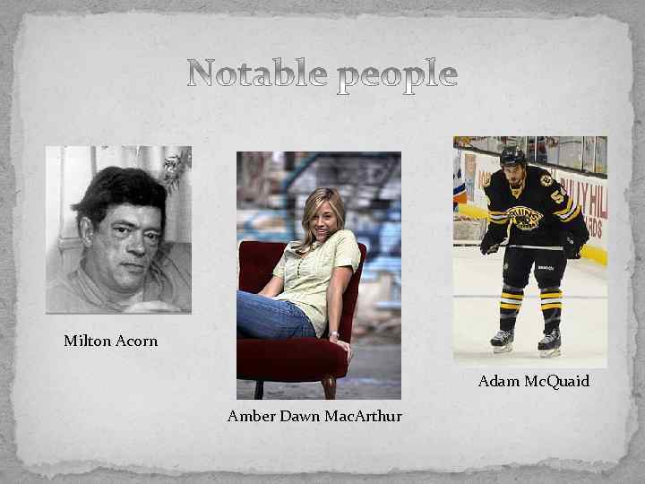 Milton Acorn Adam Mc. Quaid Amber Dawn Mac. Arthur 