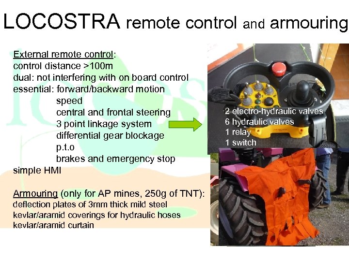 LOCOSTRA remote control and armouring External remote control: control distance >100 m dual: not