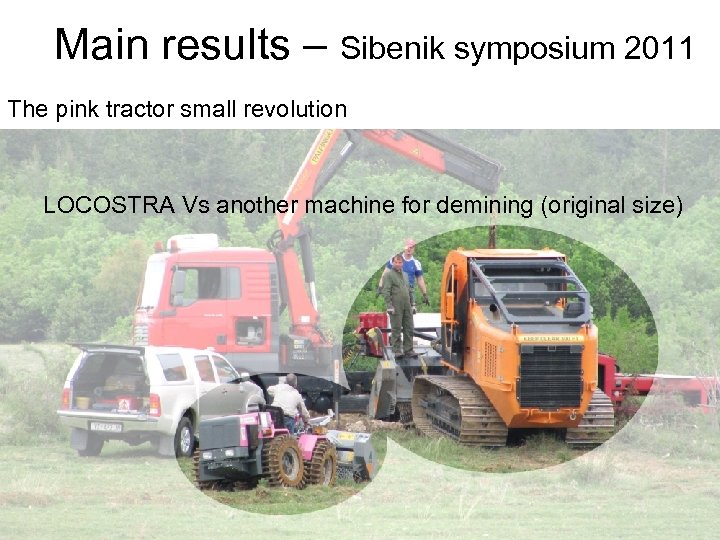 Main results – Sibenik symposium 2011 The pink tractor small revolution LOCOSTRA Vs another