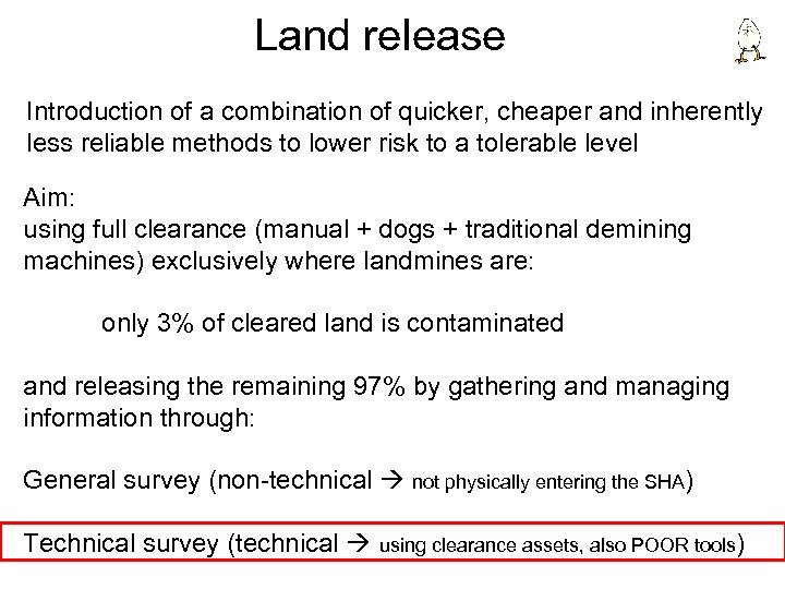 Land release Introduction of a combination of quicker, cheaper and inherently less reliable methods