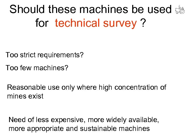 Should these machines be used for technical survey ? Too strict requirements? Too few