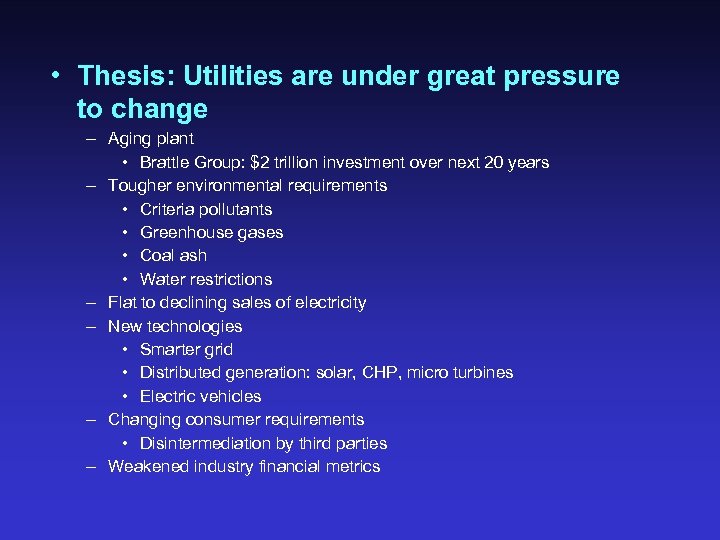  • Thesis: Utilities are under great pressure to change – Aging plant •