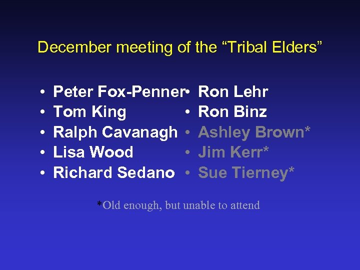 December meeting of the “Tribal Elders” • • • Peter Fox-Penner • • Tom