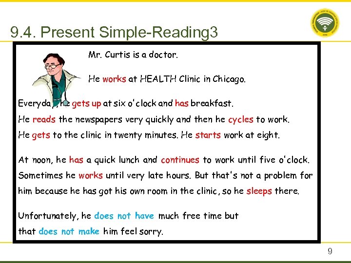 9. 4. Present Simple-Reading 3 Mr. Curtis is a doctor. He works at HEALTH