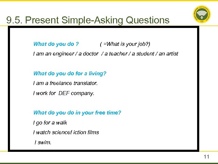 9. 5. Present Simple-Asking Questions What do you do ? ( =What is your