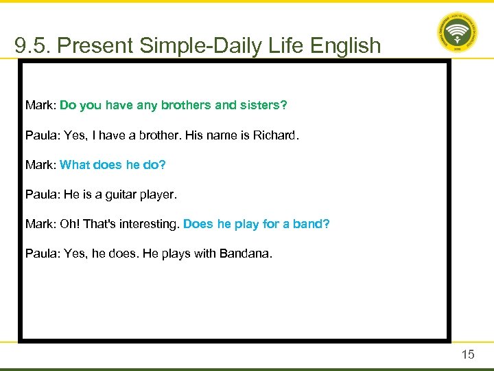 9. 5. Present Simple-Daily Life English Mark: Do you have any brothers and sisters?