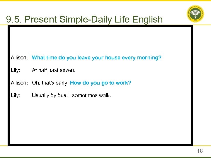 9. 5. Present Simple-Daily Life English Allison: What time do you leave your house