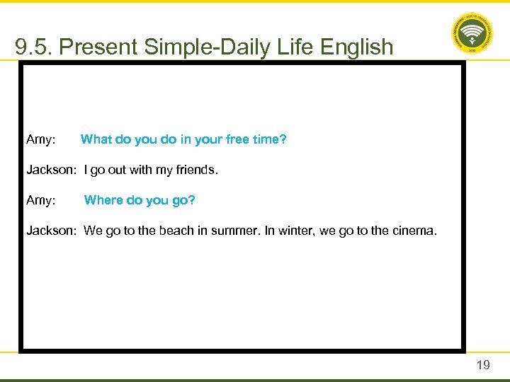 9. 5. Present Simple-Daily Life English Amy: What do you do in your free
