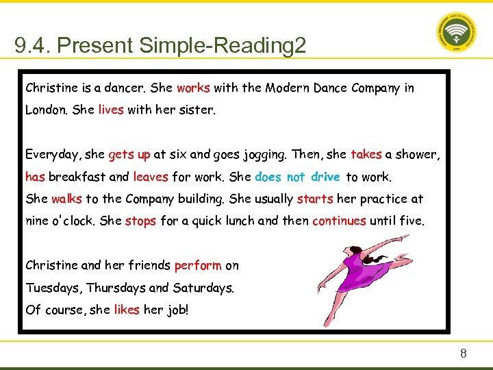 9. 4. Present Simple-Reading 2 Christine is a dancer. She works with the Modern