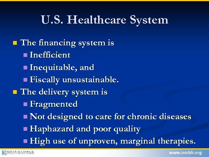 U. S. Healthcare System The financing system is n Inefficient n Inequitable, and n