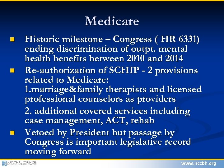 Medicare n n n Historic milestone – Congress ( HR 6331) ending discrimination of