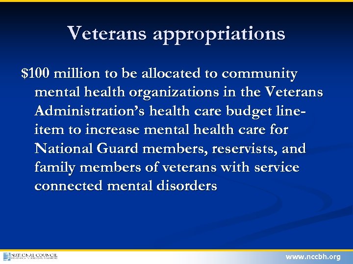 Veterans appropriations $100 million to be allocated to community mental health organizations in the
