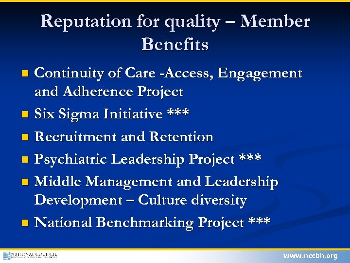 Reputation for quality – Member Benefits Continuity of Care -Access, Engagement and Adherence Project
