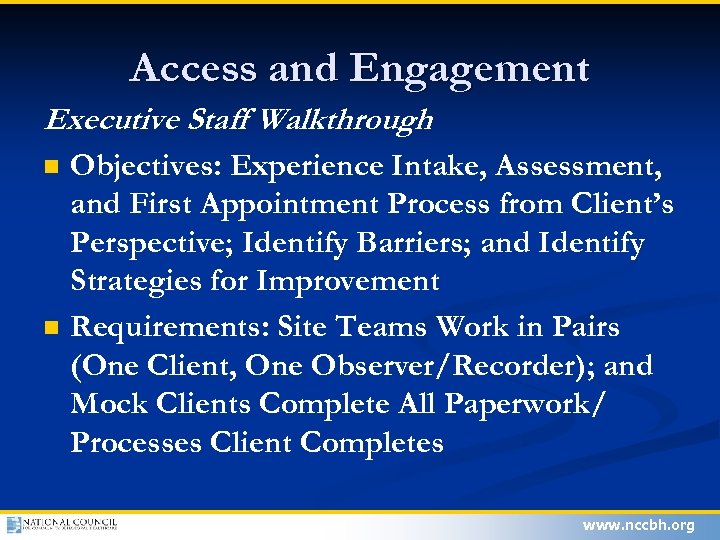 Access and Engagement Executive Staff Walkthrough n n Objectives: Experience Intake, Assessment, and First