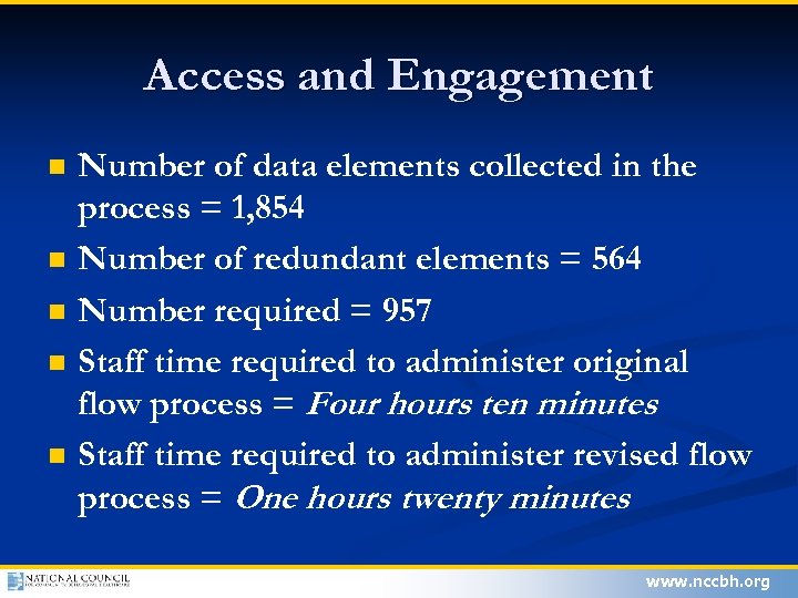 Access and Engagement n n n Number of data elements collected in the process