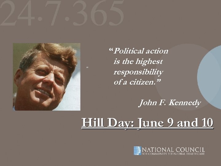 n Political action is the highest responsibility of a citizen. ” “Political action “