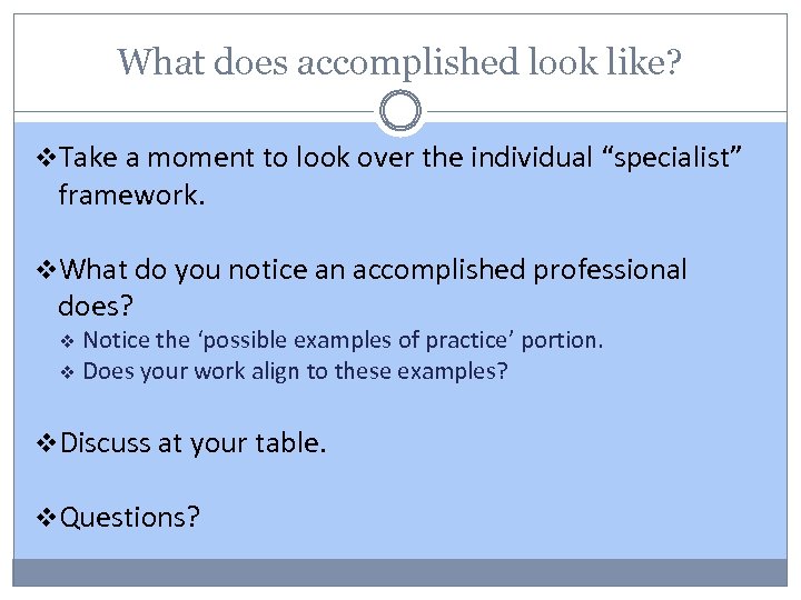 What does accomplished look like? v. Take a moment to look over the individual