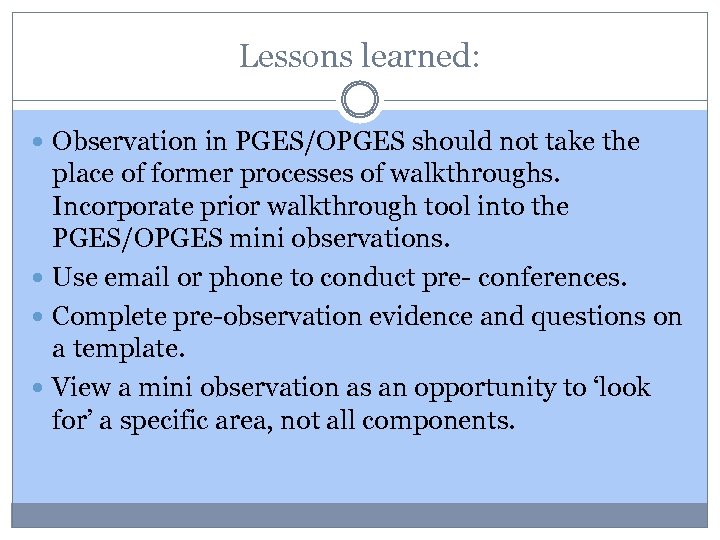 Lessons learned: Observation in PGES/OPGES should not take the place of former processes of