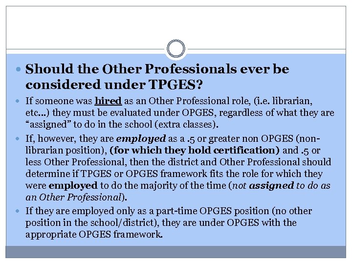  Should the Other Professionals ever be considered under TPGES? If someone was hired