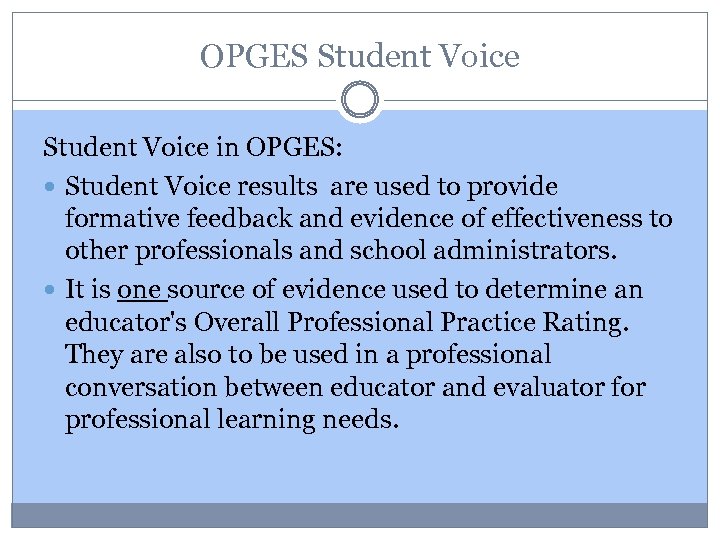 OPGES Student Voice in OPGES: Student Voice results are used to provide formative feedback