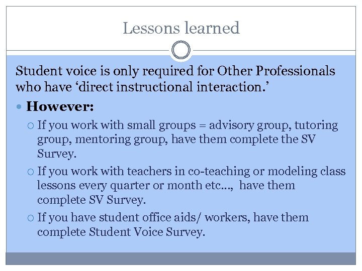 Lessons learned Student voice is only required for Other Professionals who have ‘direct instructional