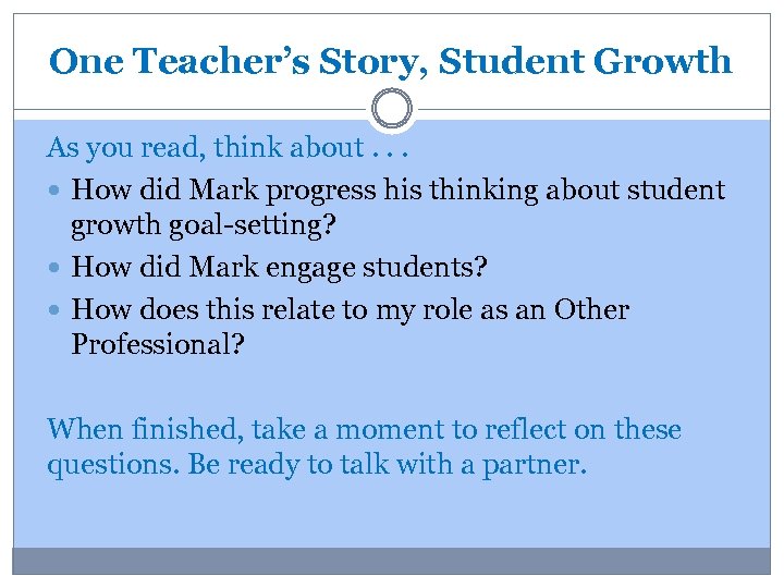 One Teacher’s Story, Student Growth As you read, think about. . . How did