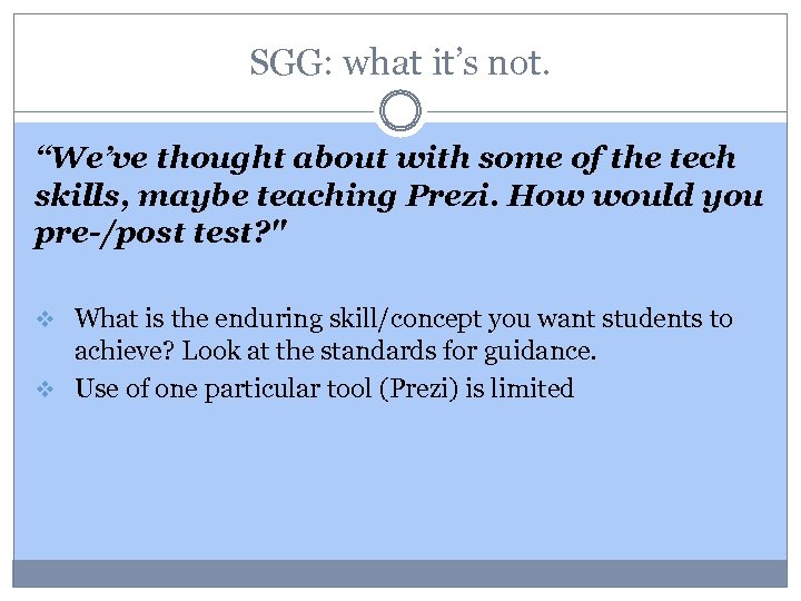 SGG: what it’s not. “We’ve thought about with some of the tech skills, maybe