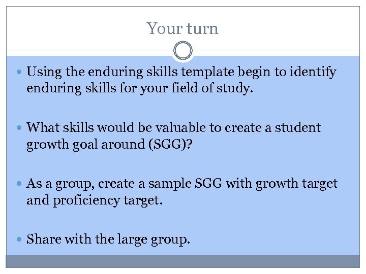 Your turn Using the enduring skills template begin to identify enduring skills for your