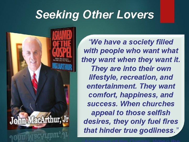 Seeking Other Lovers “We have a society filled with people who want what they