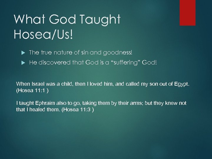 What God Taught Hosea/Us! The true nature of sin and goodness! He discovered that