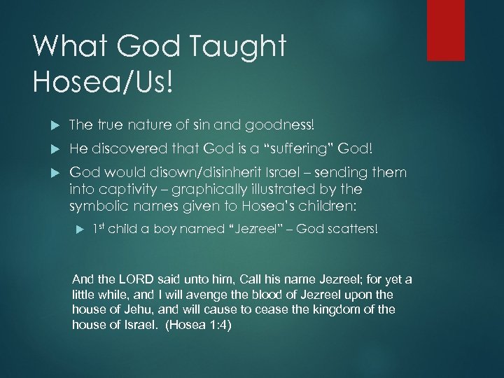 What God Taught Hosea/Us! The true nature of sin and goodness! He discovered that
