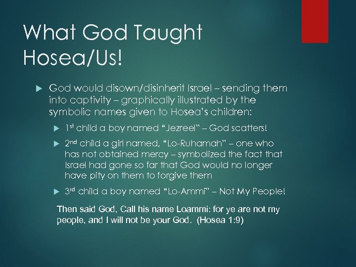 What God Taught Hosea/Us! God would disown/disinherit Israel – sending them into captivity –