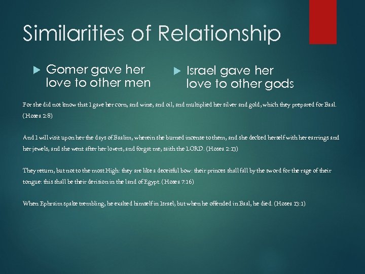 Similarities of Relationship Gomer gave her love to other men Israel gave her love