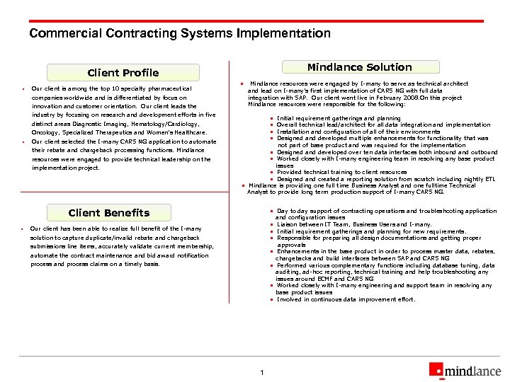 Commercial Contracting Systems Implementation Mindlance Solution Client Profile • Our client is among the