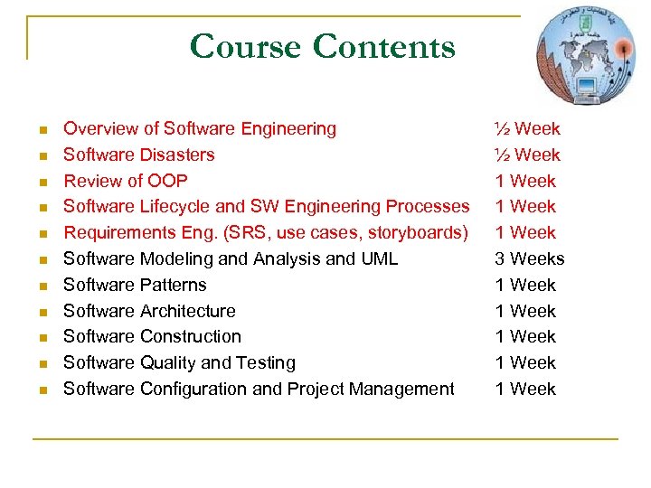 Course Contents n n n Overview of Software Engineering Software Disasters Review of OOP