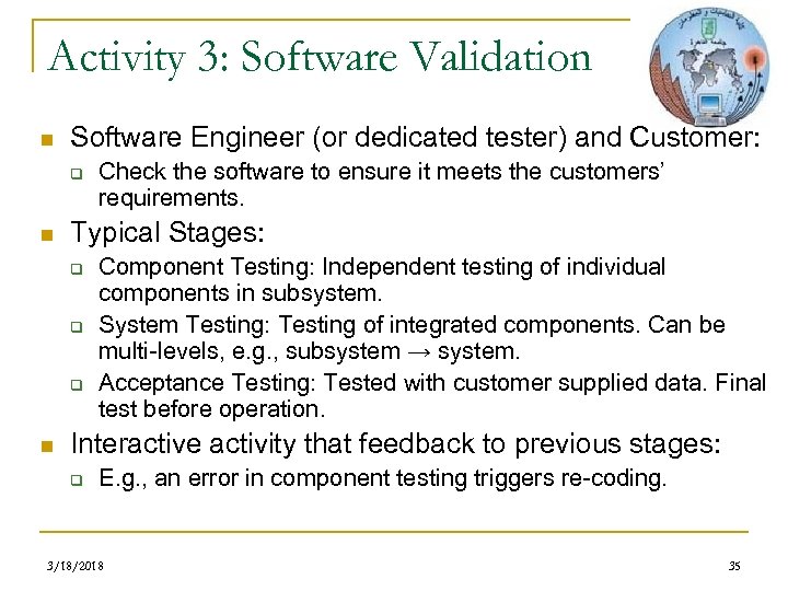 Activity 3: Software Validation n Software Engineer (or dedicated tester) and Customer: q n