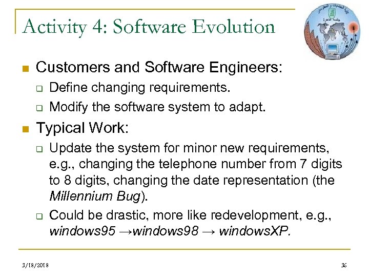 Activity 4: Software Evolution n Customers and Software Engineers: q q n Define changing